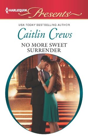 No More Sweet Surrender: A Billionaire Fake Relationship Contemporary Romance (Scandal in the Spotlight Book 4)