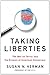 Taking Liberties by Susan N. Herman