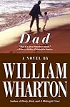 Dad by William Wharton Dad by William Wharton