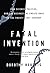 Fatal Invention by Dorothy Roberts