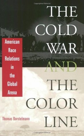 The Cold War and the Color Line: American Race Relations in the Global Arena (Paperback)
