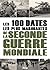 Les 100 dates les plus marquantes de la seconde guerre mondiale by Alice Tillier