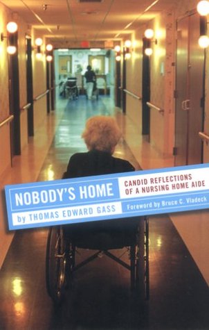 Nobody's Home: Candid Reflections of a Nursing Home Aide (Paperback)