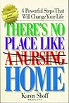 There's No Place Like (A Nursing) Home: 4 Powerful Steps That Will Change Your Life