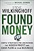 Found Money: Simple Strategies for Uncovering the Hidden Profit and Cash Flow in Your Business