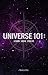 Universe 101: Learn Grow Evolve