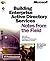 Building Enterprise Active Directory Services: Notes from the Field