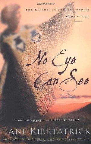 No Eye Can See (Kinship and Courage Series #2)