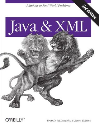Java and XML: Solutions to Real-World Problems (Paperback)