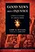 Good News About Injustice by Gary A. Haugen Good News About Injustice by Gary A. Haugen