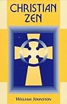 Christian Zen: A Way of Meditation Christian Zen: A Way of Meditation