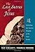 The Lost Sutras of Jesus: Unlocking the Ancient Wisdom of the Xian Monks