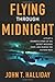 Flying Through Midnight by John T. Halliday