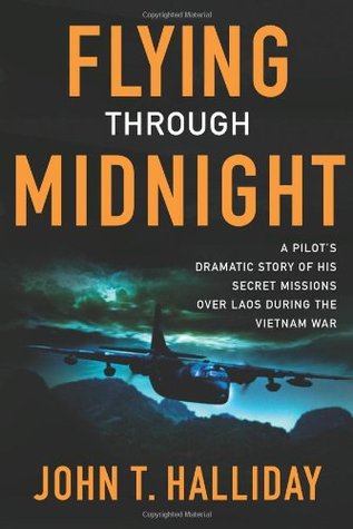 Flying Through Midnight: A Pilot's Dramatic Story of His Secret Missions Over Laos During the Vietnam War (Hardcover)