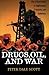 Drugs, Oil & War: The Unite...