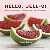 Book cover for Hello, Jell-O!: 50+ Inventive Recipes for Gelatin Treats and Jiggly Sweets [A Cookbook]
