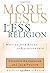 More Jesus, Less Religion: ...