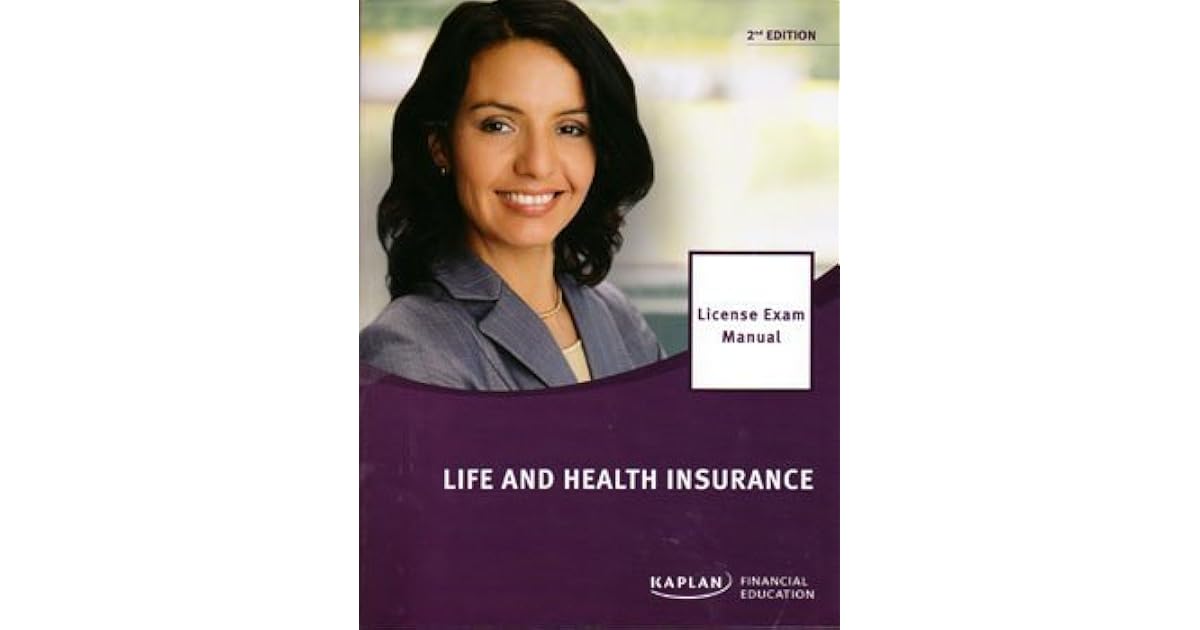 Kaplan Life and Health Insurance National License Exam Kaplan Life and Health Insurance National License Exam
