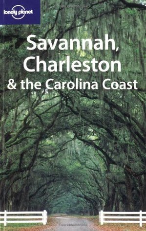 Lonely Planet Savannah, Charleston & the Carolina Coast (Paperback)