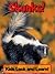 Skunks! Learn About Skunks and Enjoy Colorful Pictures - Look and Learn! (50+ Photos of Skunks)
