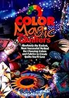 Color Magic for Quilters: Absolutely the Easiest, Most Successful Method for Choosing Colors and Fabrics to Create Quilts You'll Love