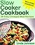 Slow Cooker Cookbook - 38 Easy Crockpot Meal Recipes