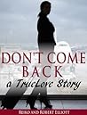 Don't Come Back! ...