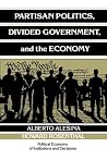 Partisan Politics, Divided Government, and the Economy (Political Economy of Institutions and Decisions) (Volume 0) Partisan Politics, Divided Government, and the Economy (Political Economy of Institutions and Decisions) (Volume 0)
