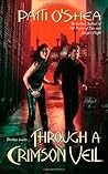 Through a Crimson Veil by Patti O'Shea
