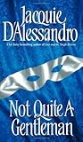 Not Quite A Gentleman (Regency #3)
