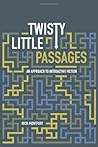 Twisty Little Passages by Nick Montfort