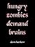 Hungry Zombies Demand Brains [Zombies VS Vampires VS Demons]