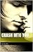 Crash Into You