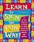 Learn to Sign the Fun Way! by Penny Warner