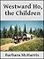 Westward Ho, the Children