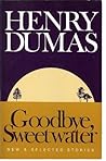 Goodbye Sweetwater by Henry Dumas