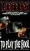 To Play the Fool (Kate Mart...