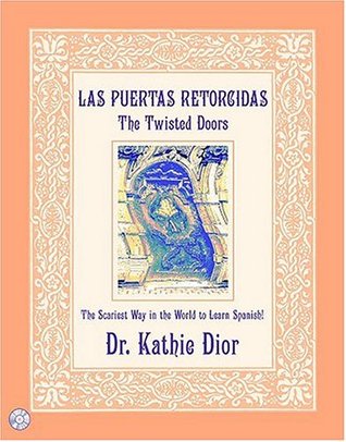 Las Puertas Retorcidas/The Twisted Doors: The Scariest Way in the World to Learn Spanish! (Paperback)