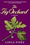 The Fig Orchard by Layla Fiske