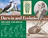 Darwin and Evolution for Kids: His Life and Ideas with 21 Activities (16) (For Kids series) Darwin and Evolution for Kids: His Life and Ideas with 21 Activities (16) (For Kids series)