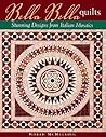 Bella Bella Quilts: Stunning Designs From Italian Mosaics