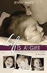 Life is a Gift -- And other lessons I'm learning from my daughters -- A True Story