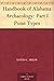 Handbook of Alabama Archaeology: Part I Point Types