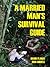 A Married Man's Survival Guide