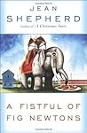 A Fistful of Fig Newtons by Jean Shepherd