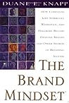 The Brand Mindset: Five Essential Strategies for Building Brand Advantage Throughout Your Company The Brand Mindset: Five Essential Strategies for Building Brand Advantage Throughout Your Company