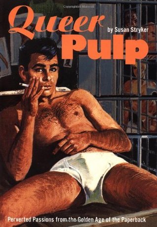 Queer Pulp: Perverted Passions from the Golden Age of the Paperback (Paperback)