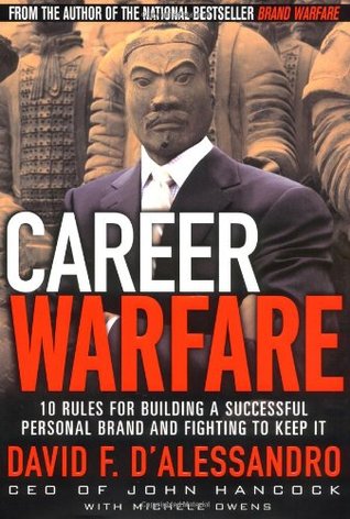 Career Warfare: 10 Rules for Building a Successful Personal Brand and Fighting to Keep It (Hardcover)