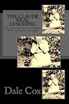 The Claude Neal Lynching: The 1934 Murders of Lola Cannady & Claude Neal