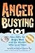 Anger Busting 101 by Newton Hightower